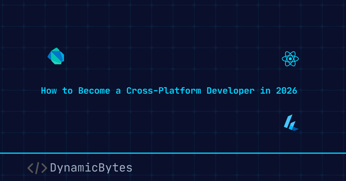 How to Become a Cross-Platform Developer in 2026