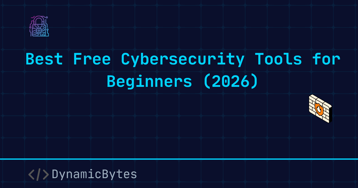 Best Free Cybersecurity Tools for Beginners (2026)