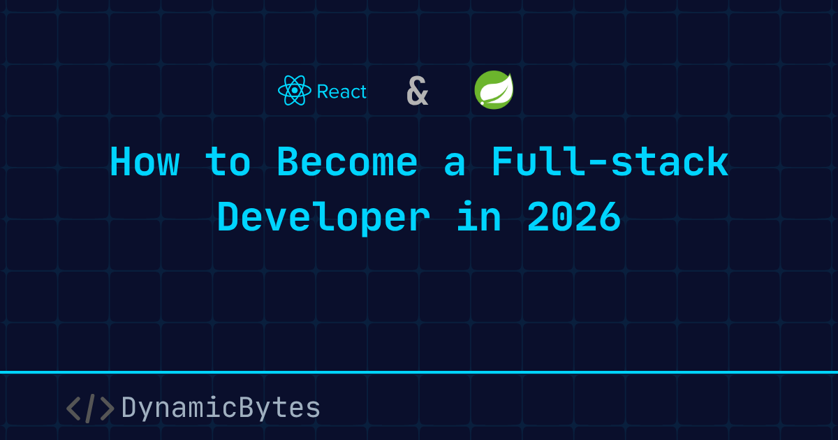 How to Become a Full-stack Developer in 2026